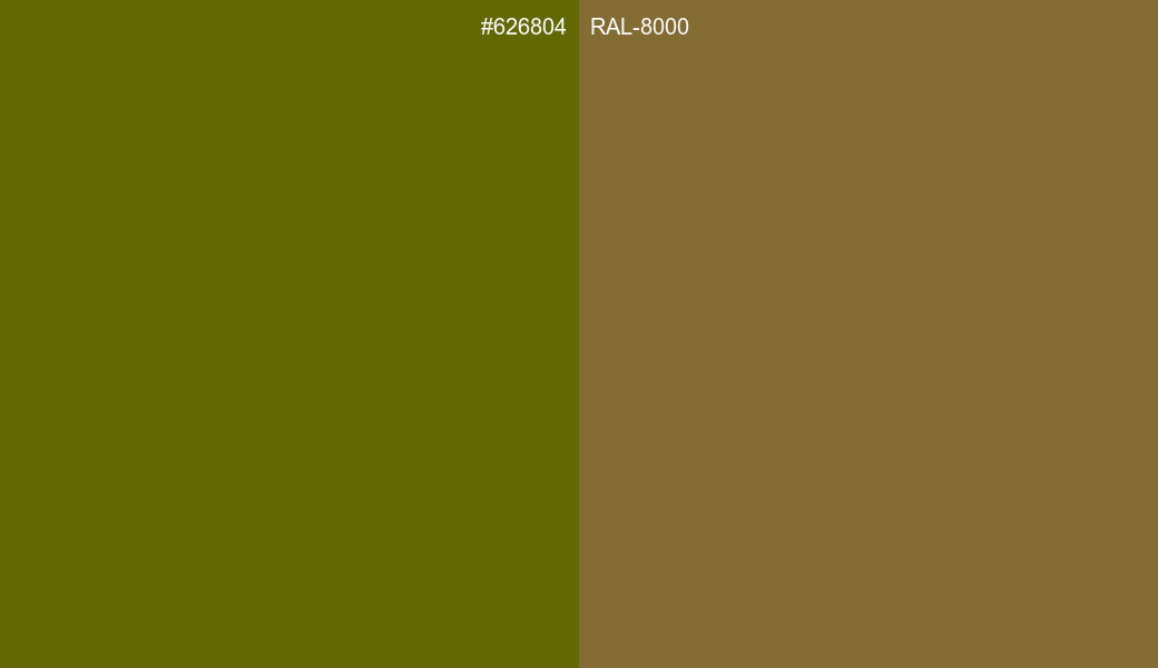 HEX Color 626804 to RAL 8000 Conversion comparison