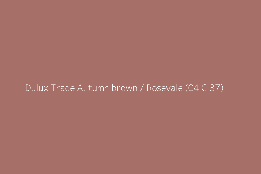 Dulux Trade Autumn brown / Rosevale (04 C 37) represented in HEX code #a66f67