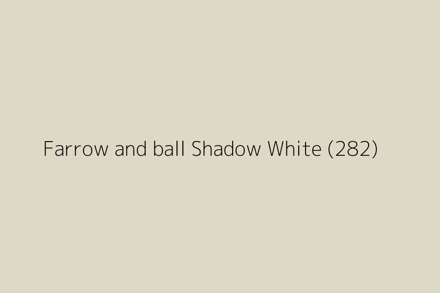 Farrow And Ball Shadow White 282 Hex Code - Vista Paint White Shadow Color