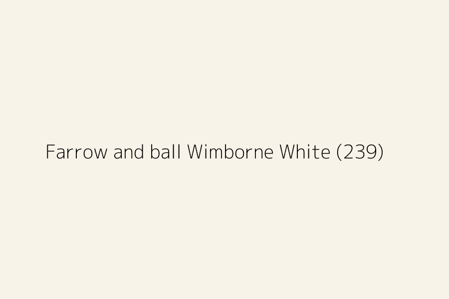 Farrow and ball Wimborne White (239) represented in HEX code #f7f3e8