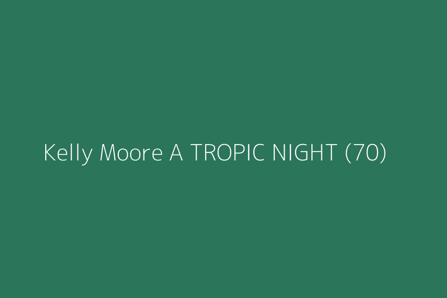 Kelly Moore A TROPIC NIGHT (70) represented in HEX code #2B755B