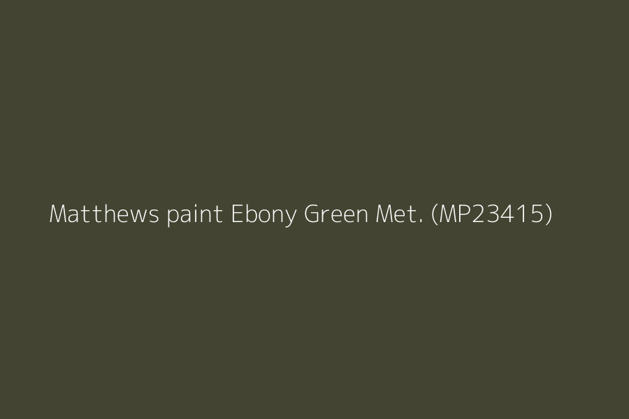 Matthews paint Ebony Green Met. (MP23415) represented in HEX code #434532