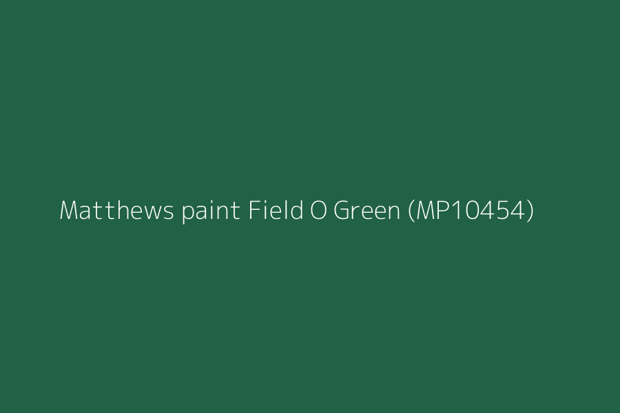 Matthews paint Field O Green (MP10454) represented in HEX code #216146