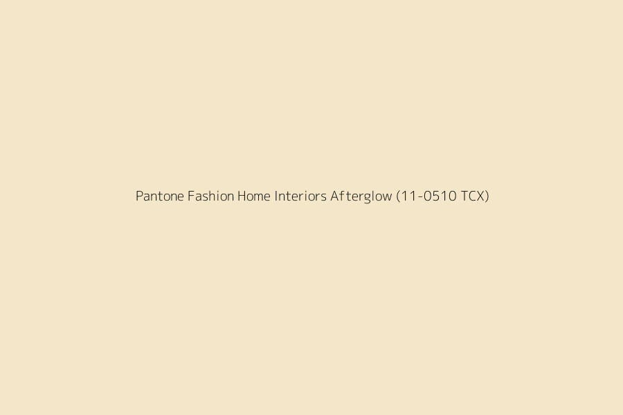 Pantone Fashion Home Interiors Afterglow (11-0510 TCX) represented in HEX code #F3E6C9 Pantone Fashion Home Interiors Afterglow (11-0510 TCX) represented in HEX code #F3E6C9