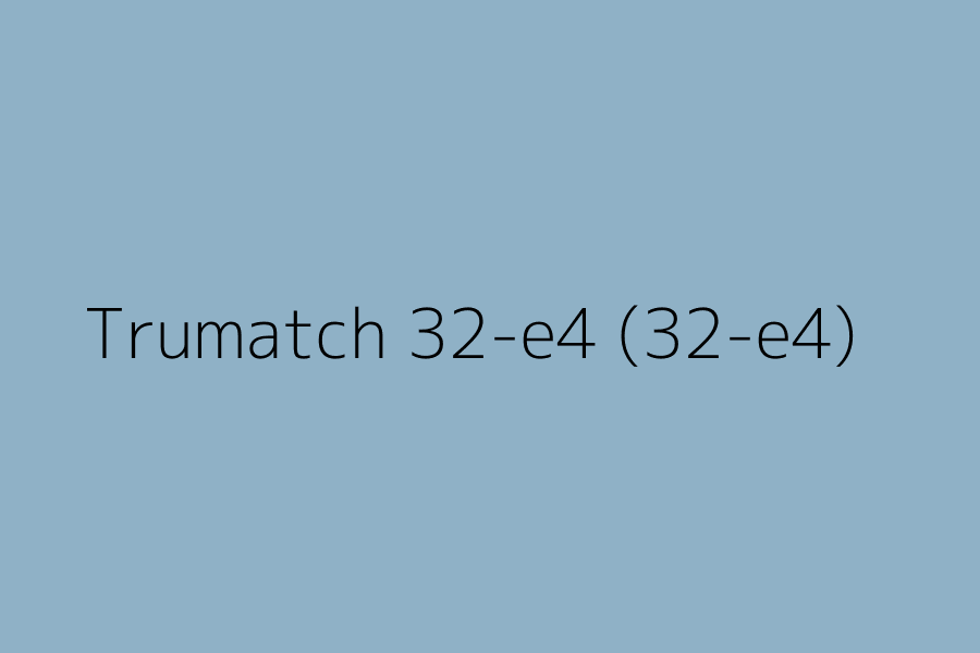 Trumatch 32-e4 (32-e4) represented in HEX code #8fb1c6